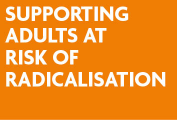 supporting adults at risk of radicalisation