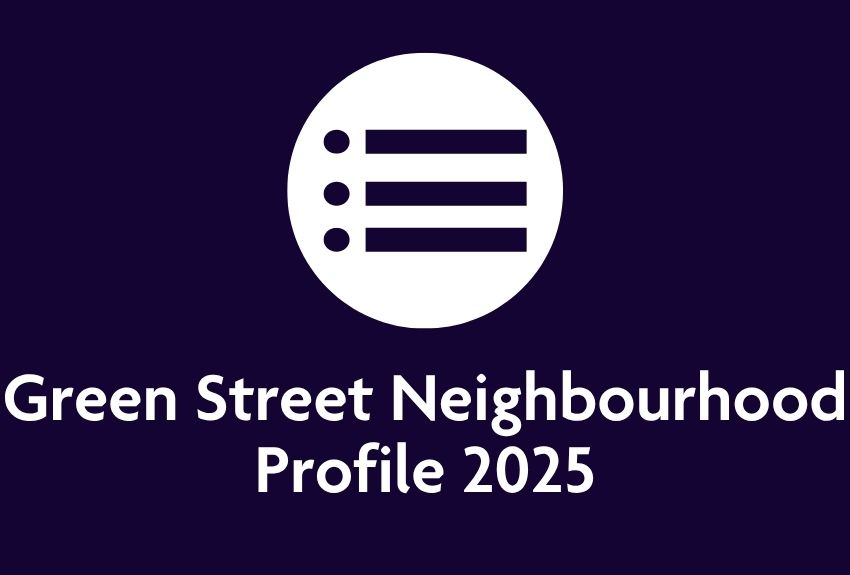 Green street neighbourhood profile 2025