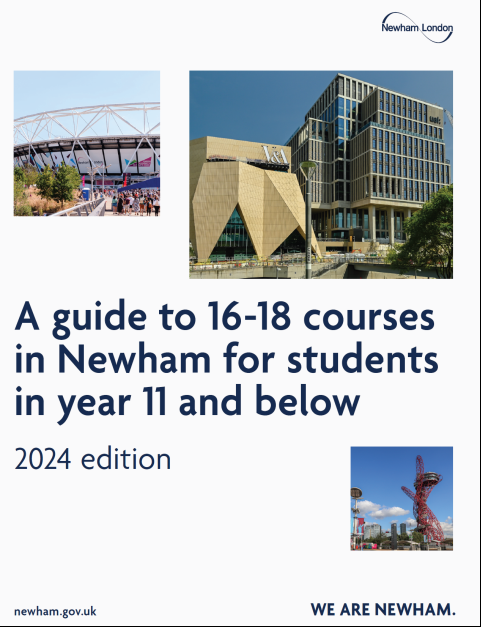 Guide to 16-18 courses in Newham for Students in year 11 and below 2024 edition