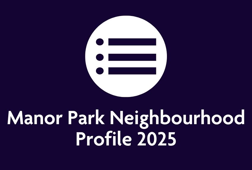 Manor park neighbourhood profile 2025